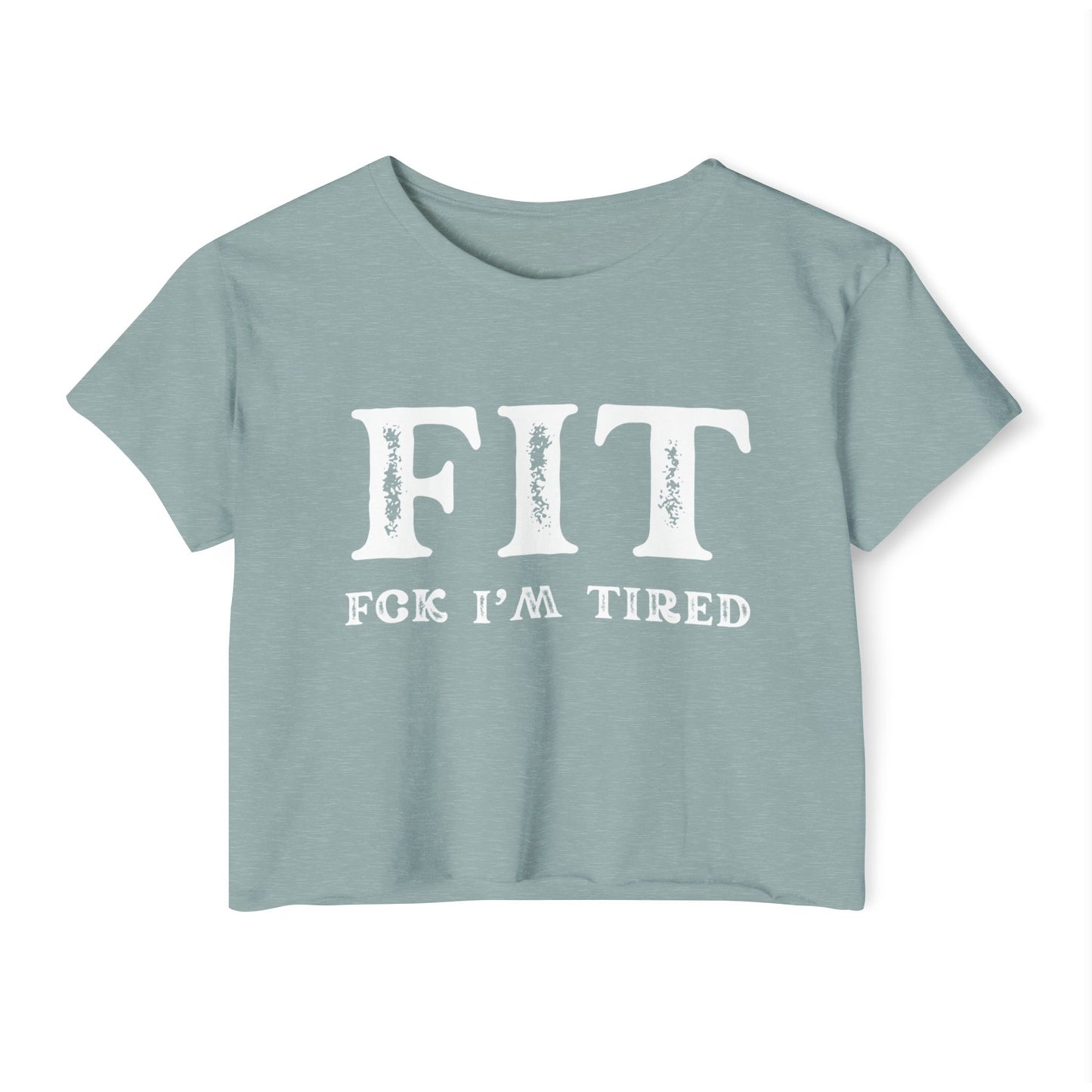 F.I.T. Fck Im Tired Crop Top