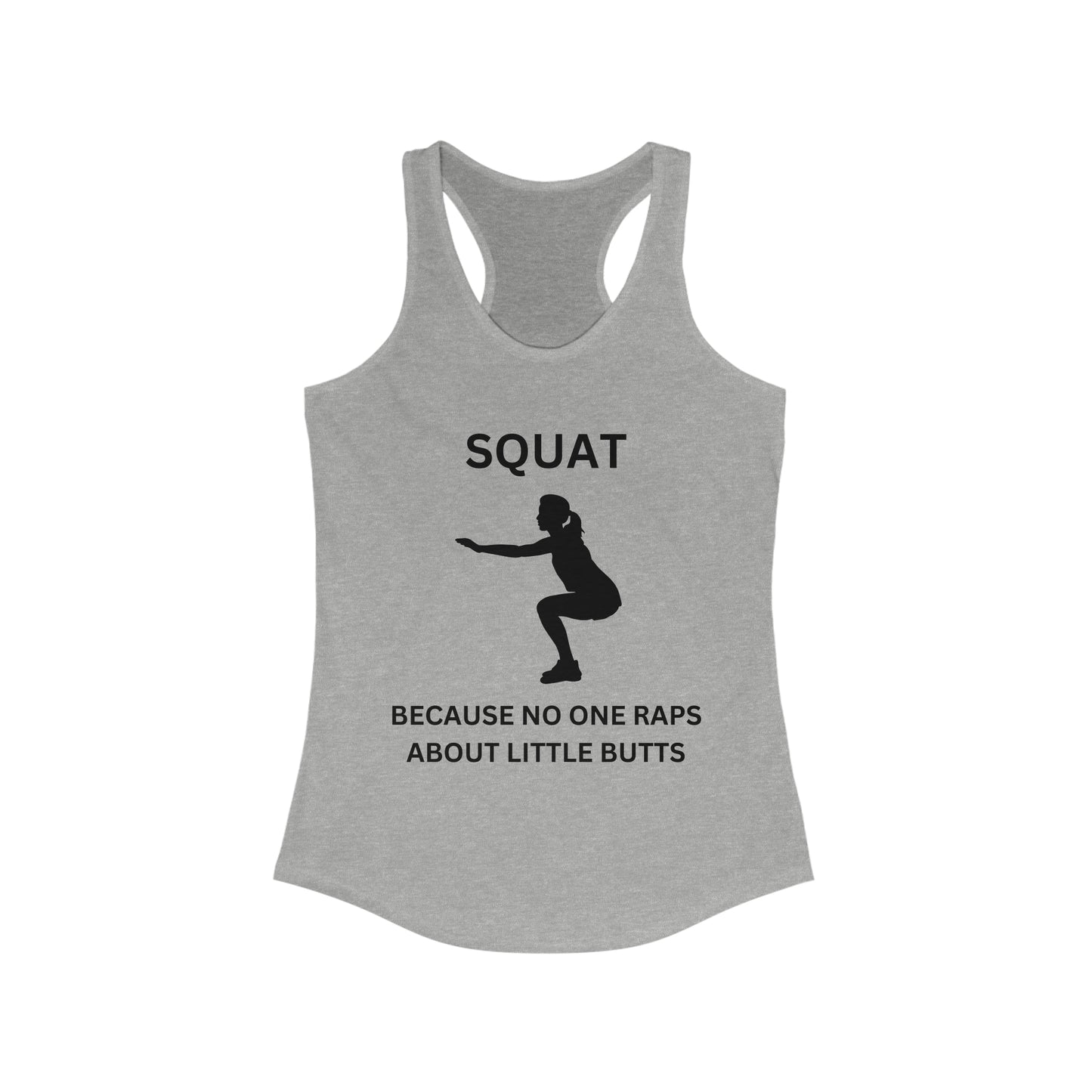 Squat No one raps about little butts!