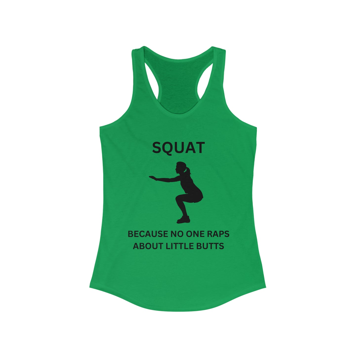 Squat No one raps about little butts!
