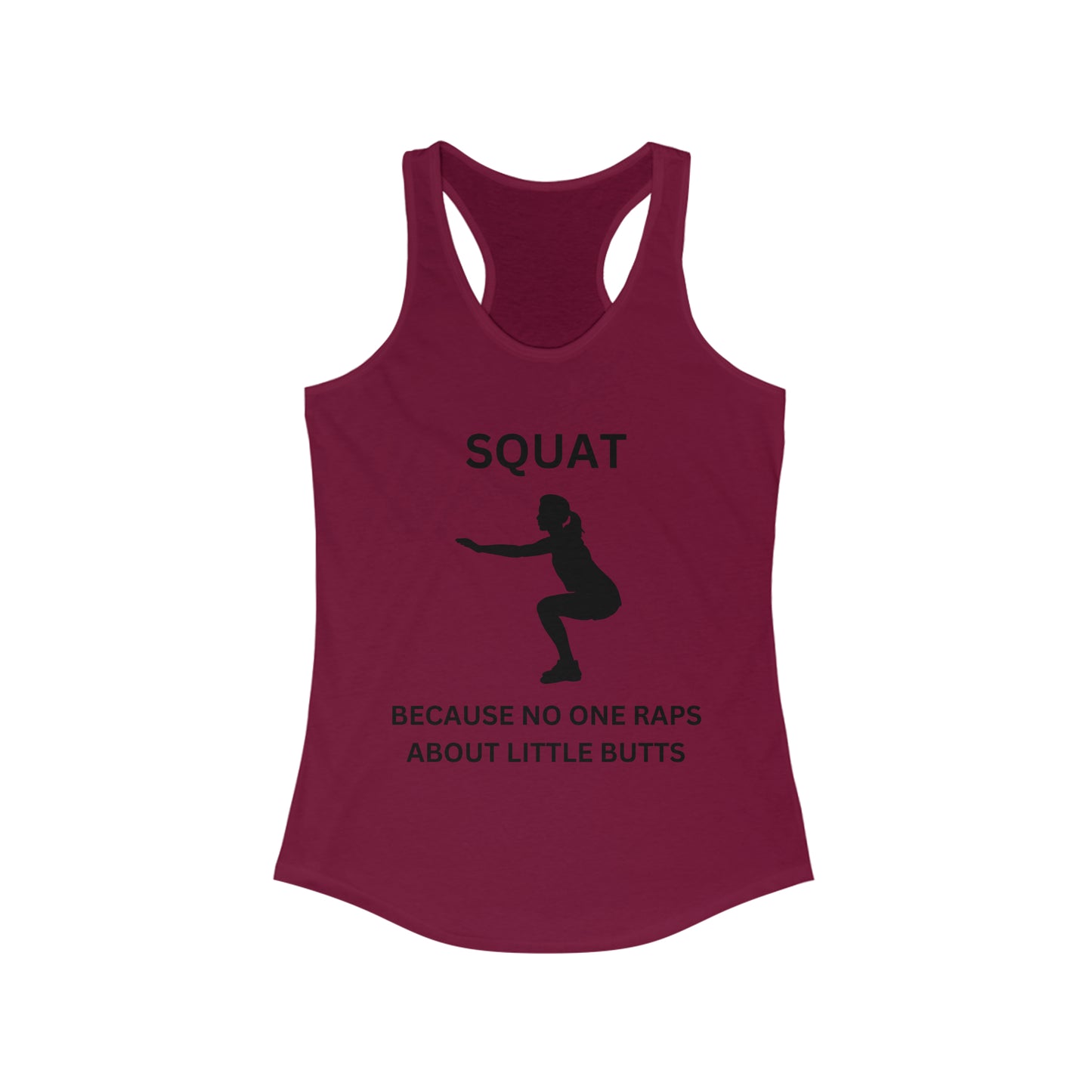 Squat No one raps about little butts!