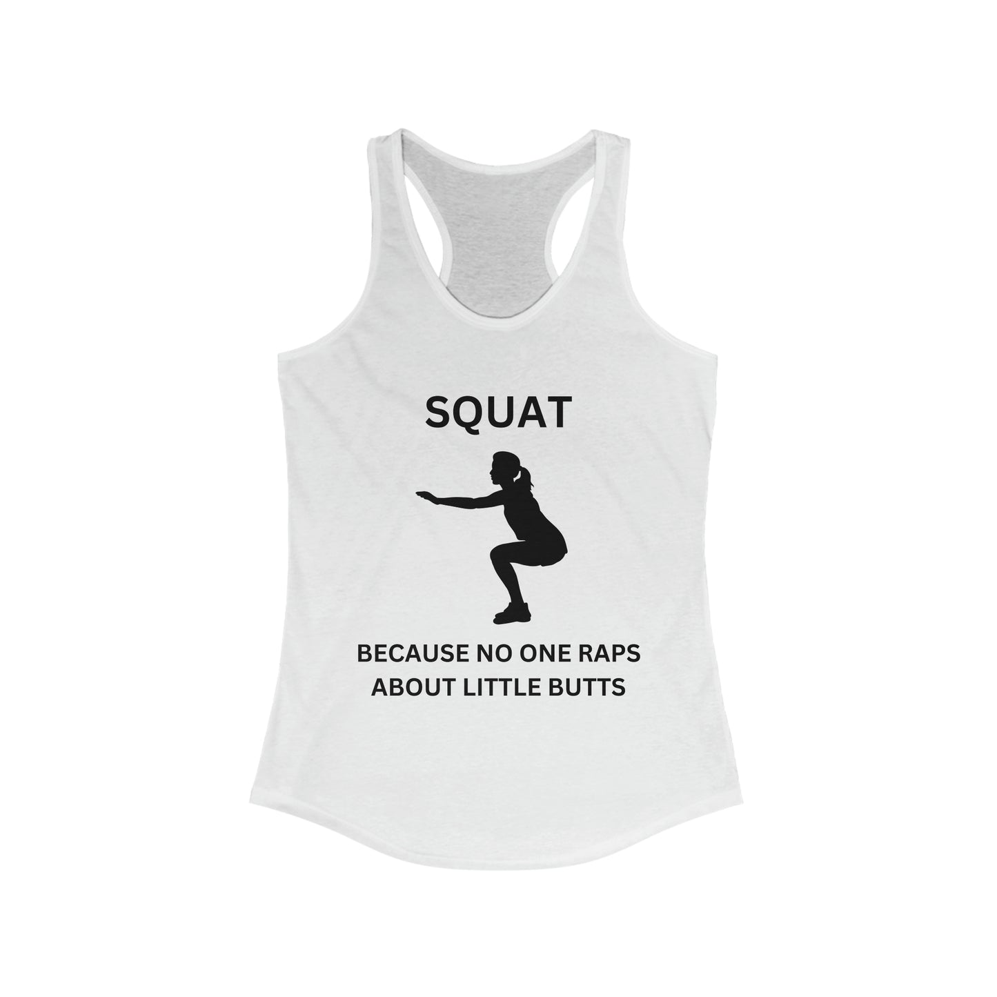 Squat No one raps about little butts!