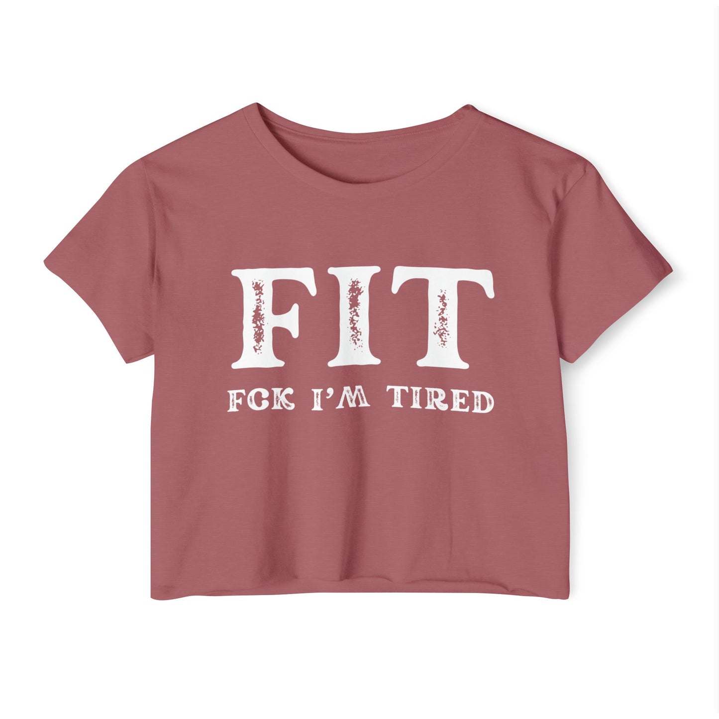 F.I.T. Fck Im Tired Crop Top