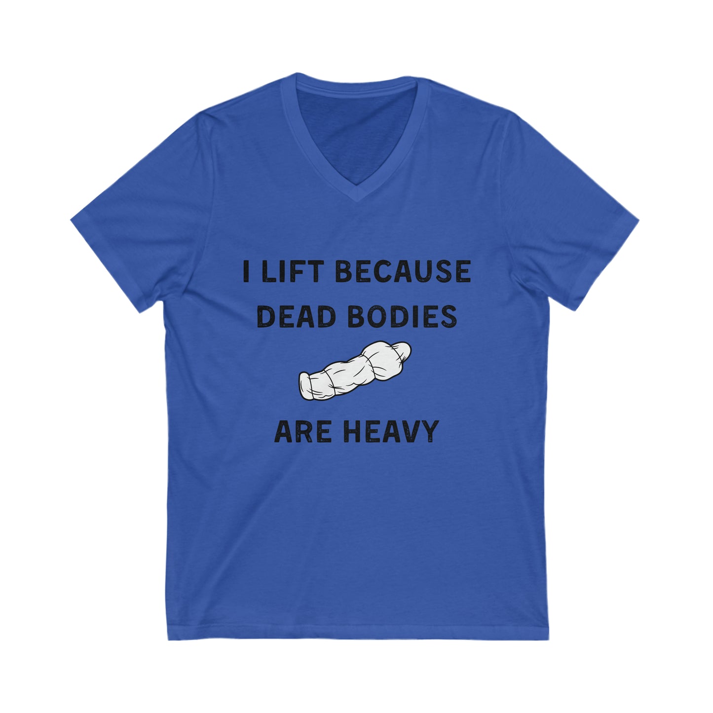 I lift because Dead Bodies are Heavy