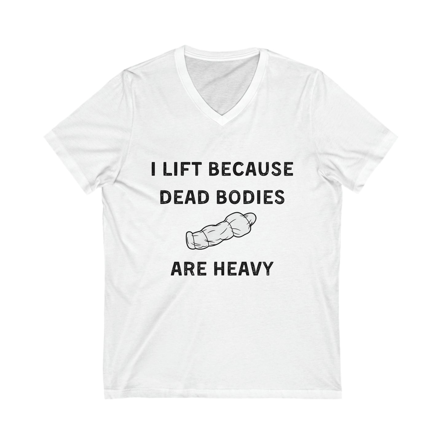 I lift because Dead Bodies are Heavy