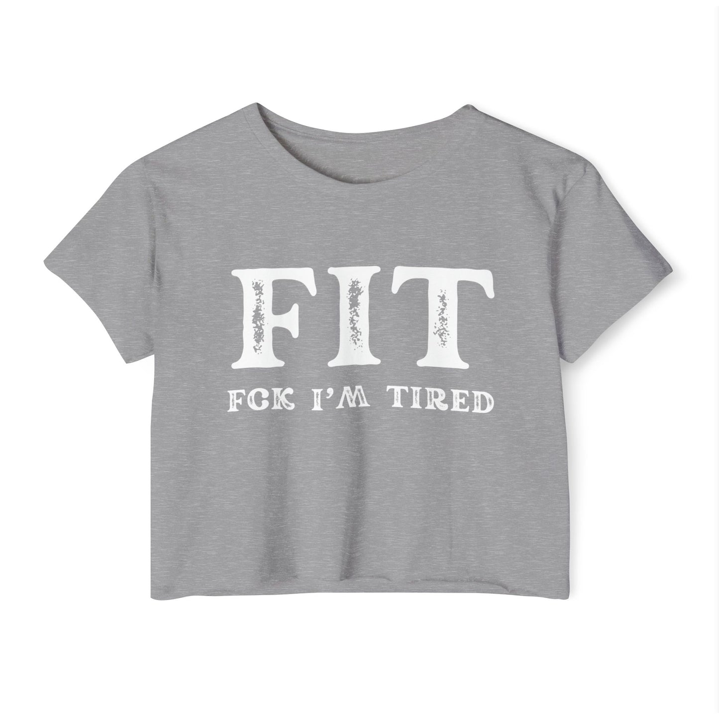 F.I.T. Fck Im Tired Crop Top