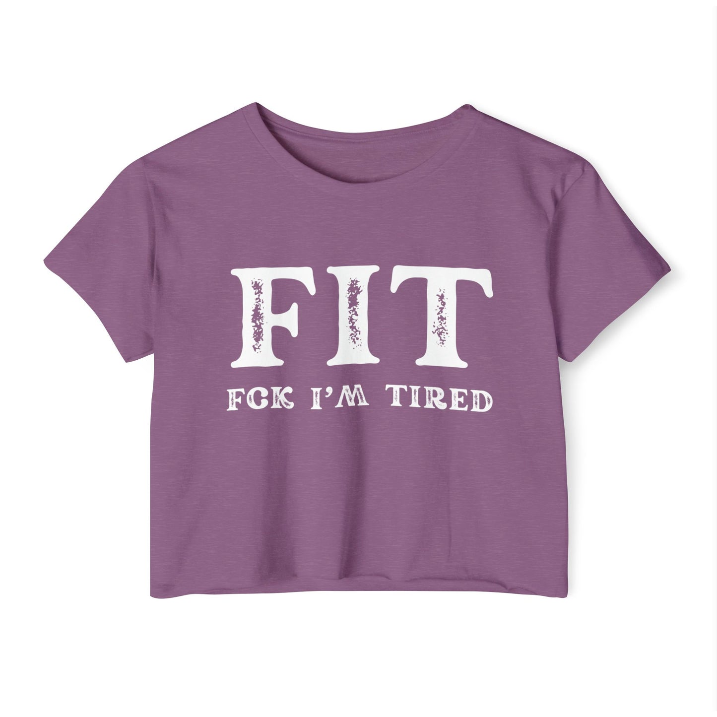 F.I.T. Fck Im Tired Crop Top