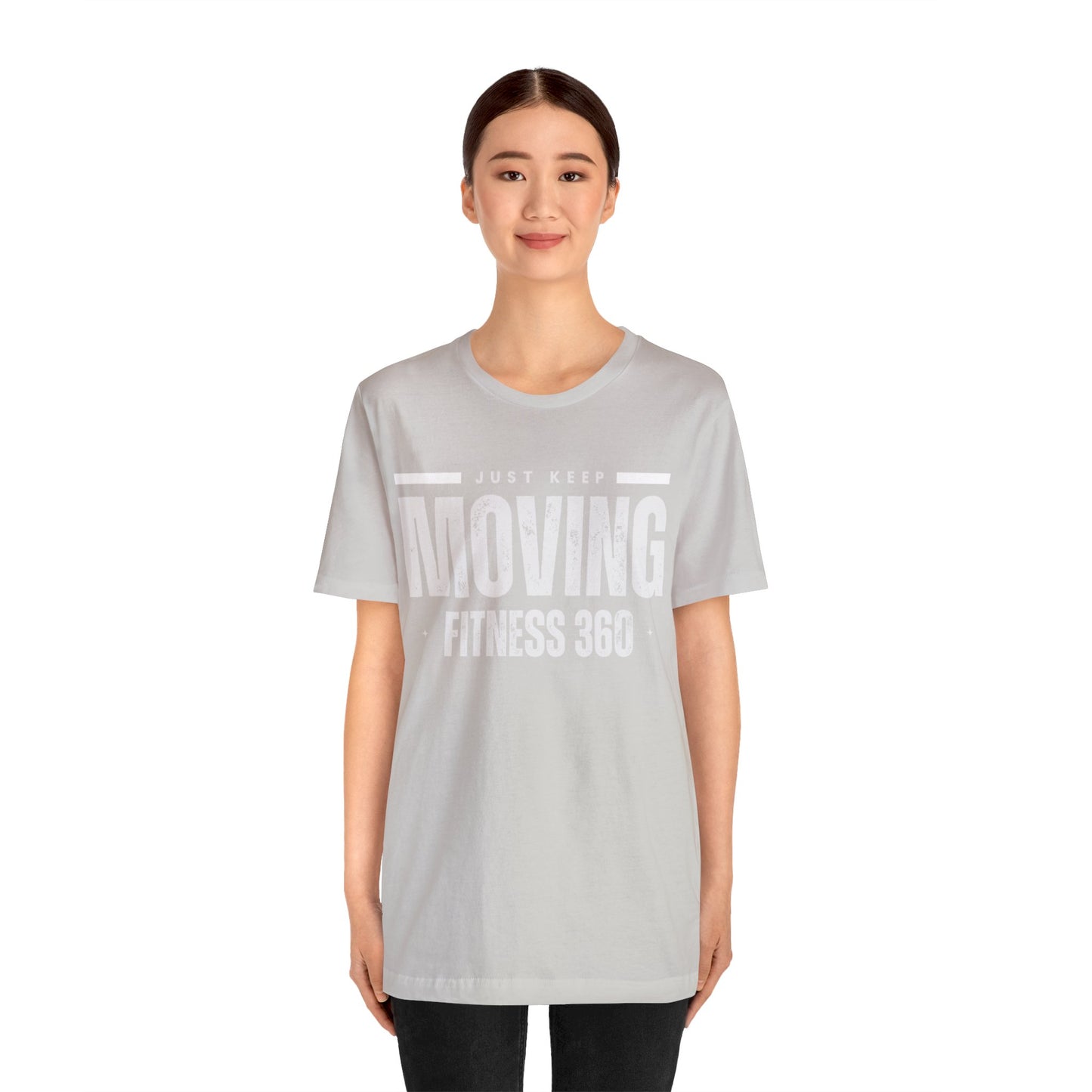 Just Keep Moving Fitness 360 T-Shirt