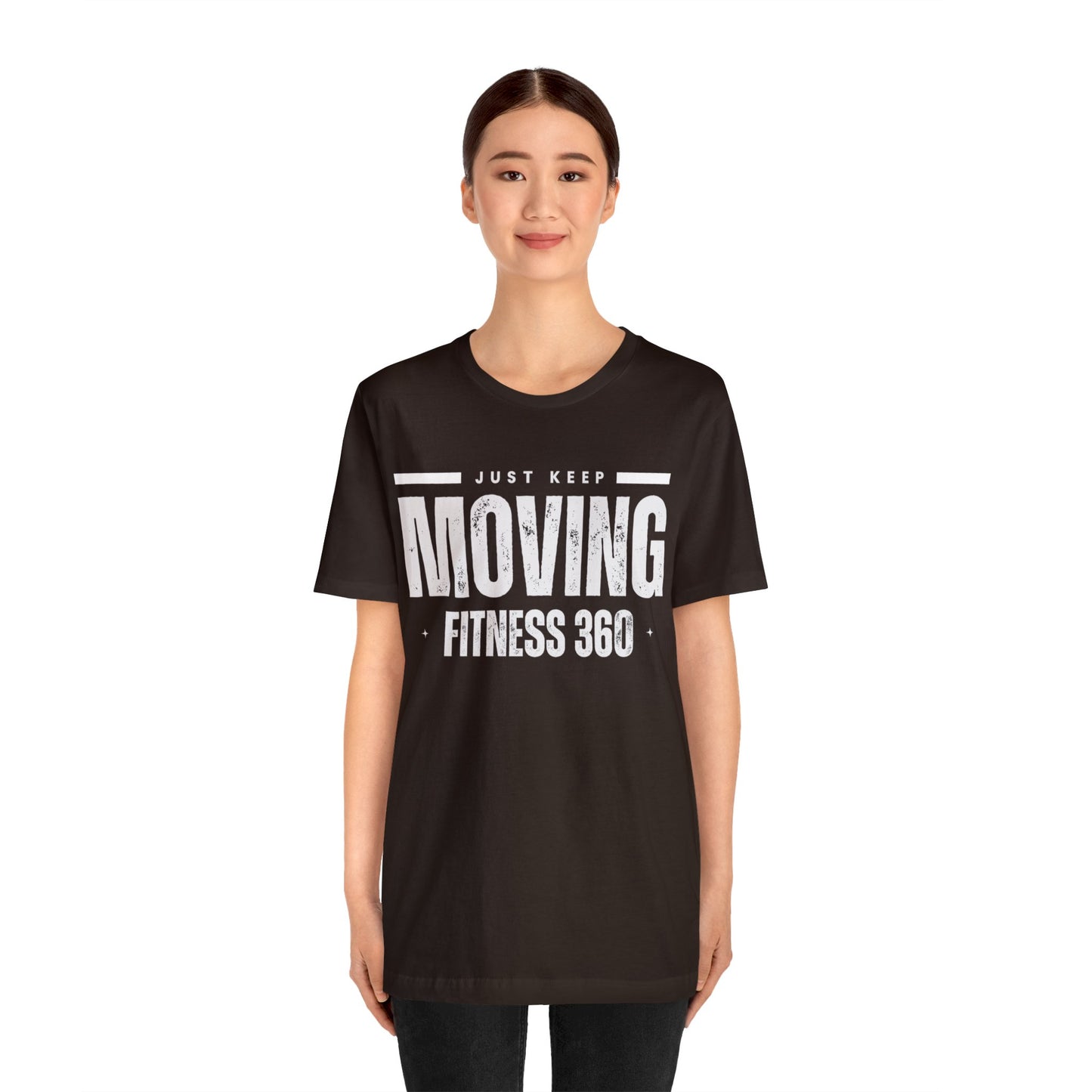 Just Keep Moving Fitness 360 T-Shirt