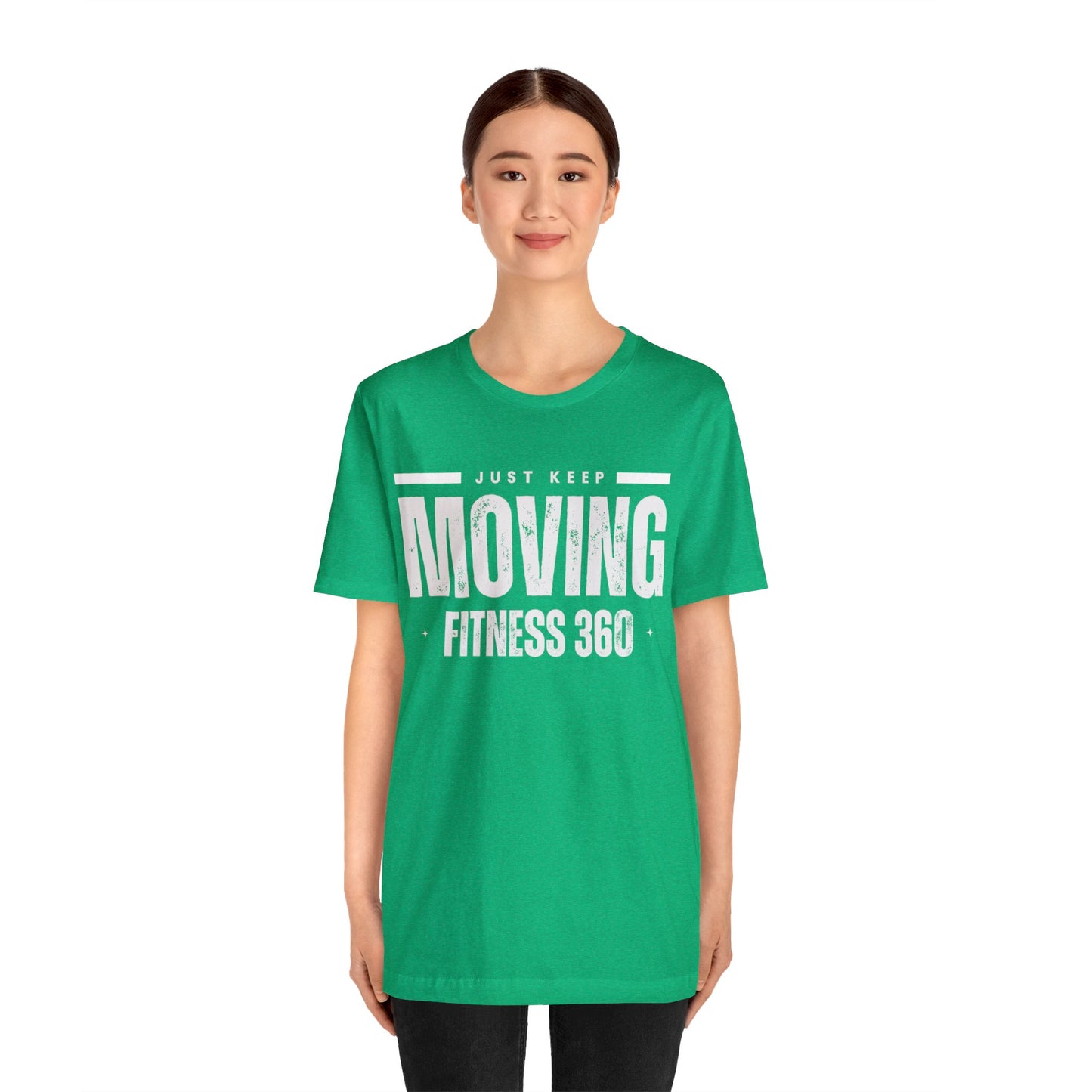 Just Keep Moving Fitness 360 T-Shirt