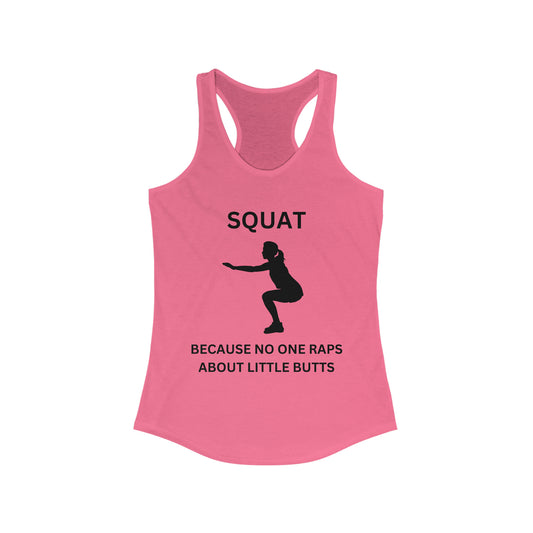 Squat No one raps about little butts!