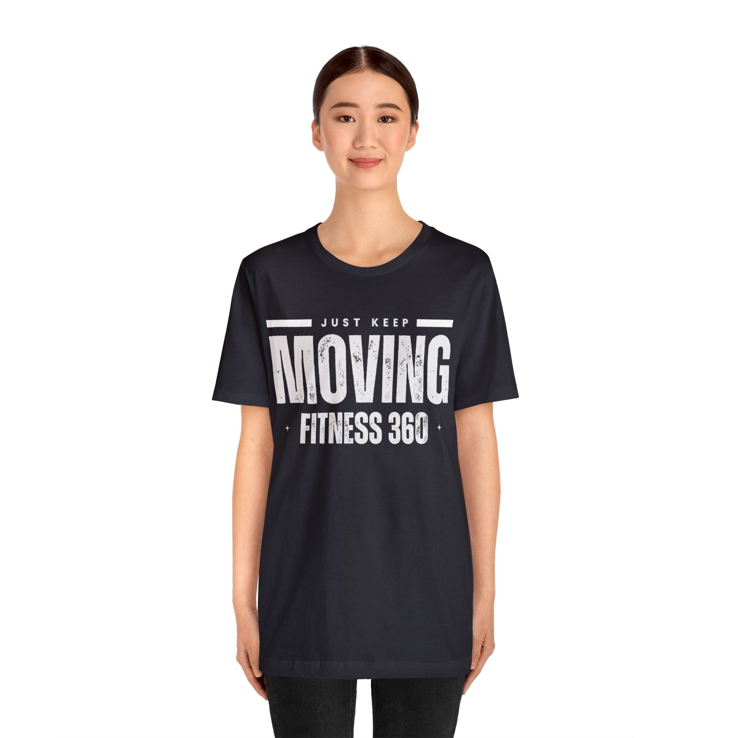 Just Keep Moving Fitness 360 T-Shirt