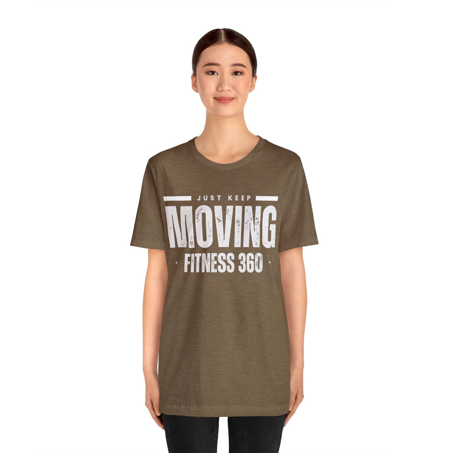 Just Keep Moving Fitness 360 T-Shirt