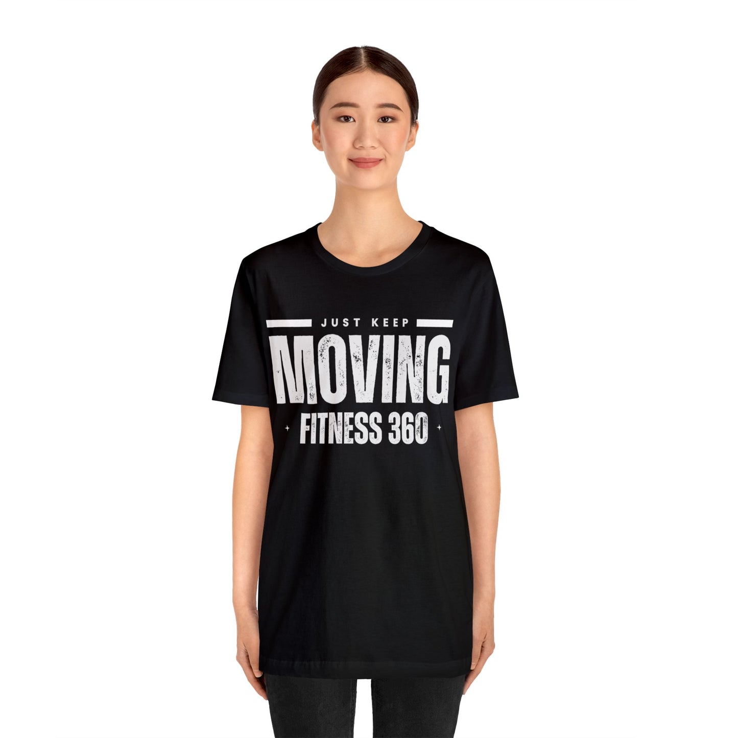 Just Keep Moving Fitness 360 T-Shirt