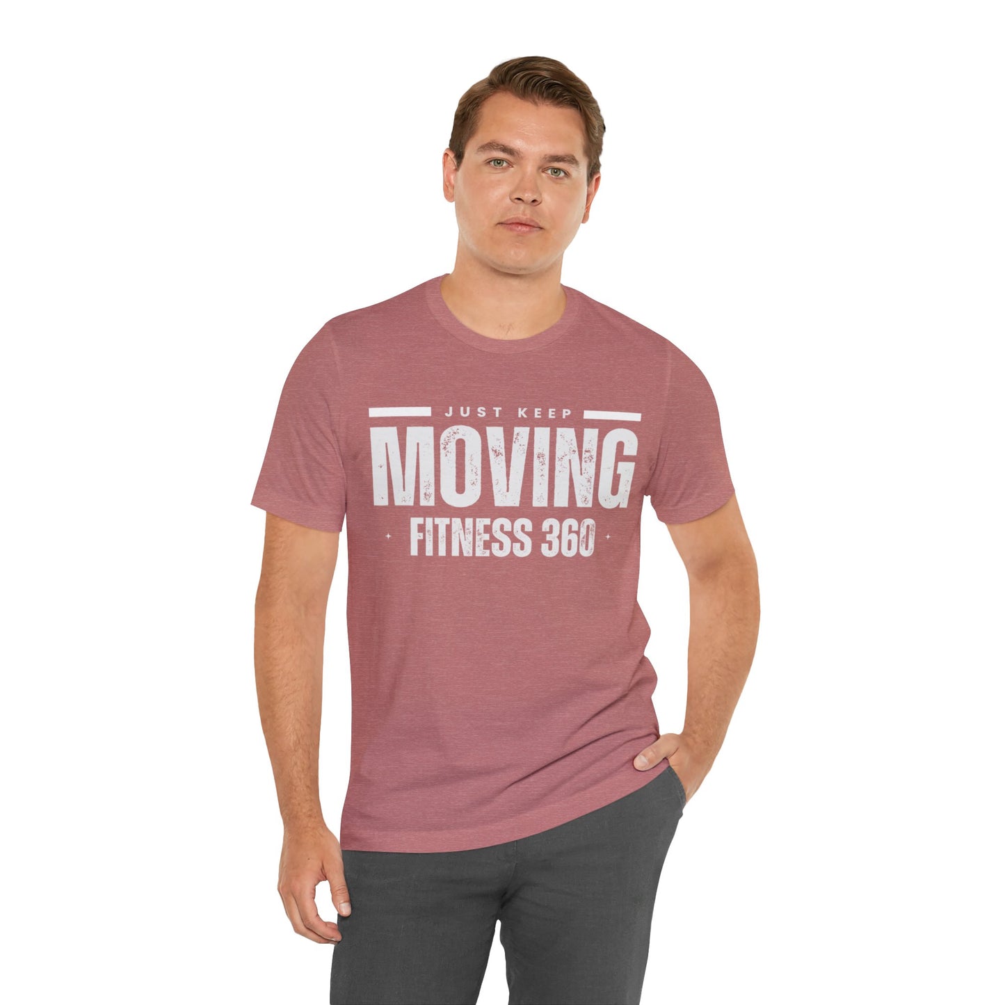 Just Keep Moving Fitness 360 T-Shirt