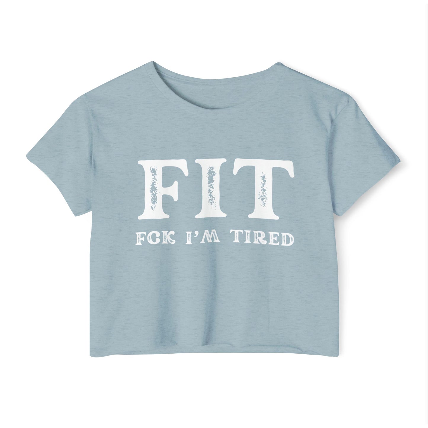 F.I.T. Fck Im Tired Crop Top