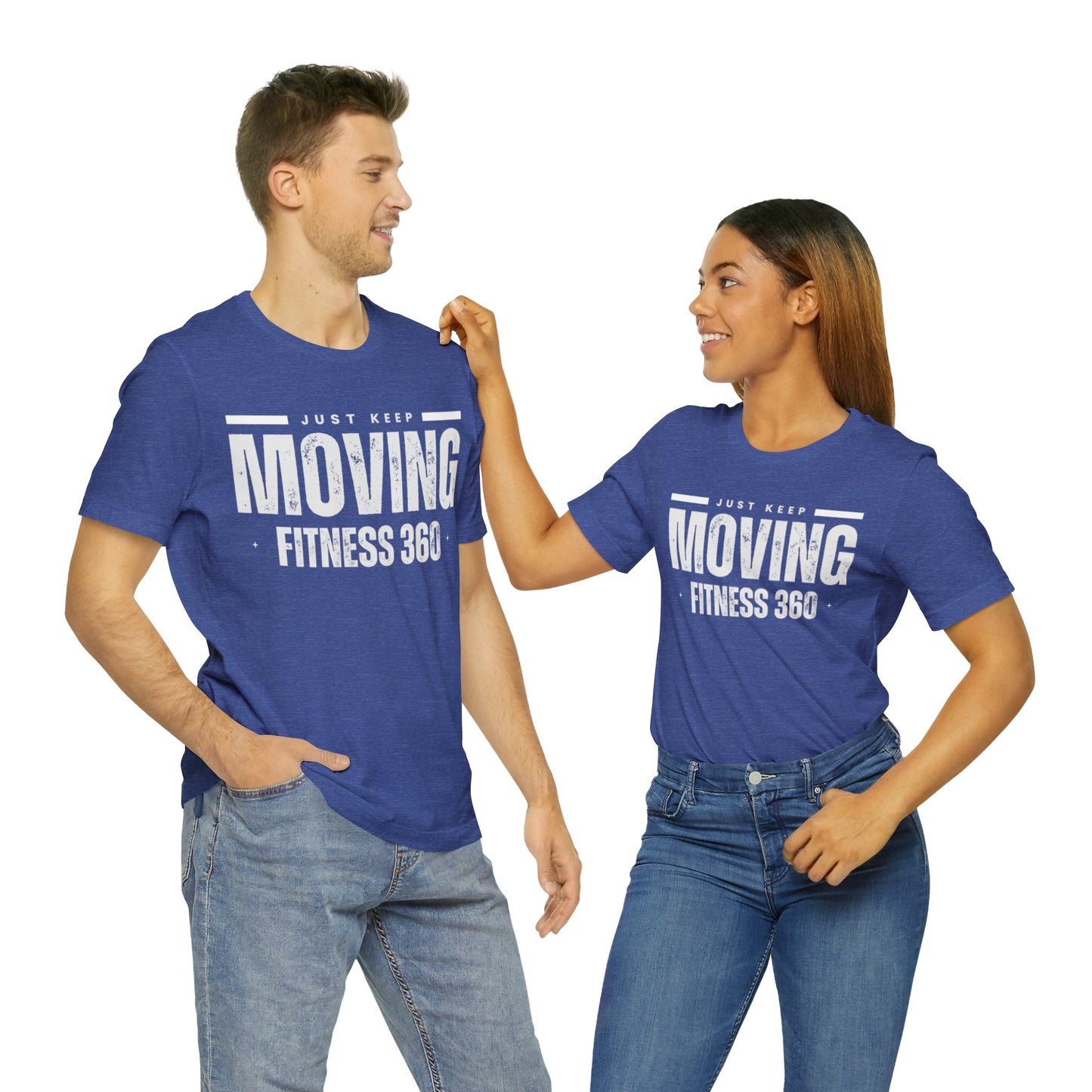 Just Keep Moving Fitness 360 T-Shirt