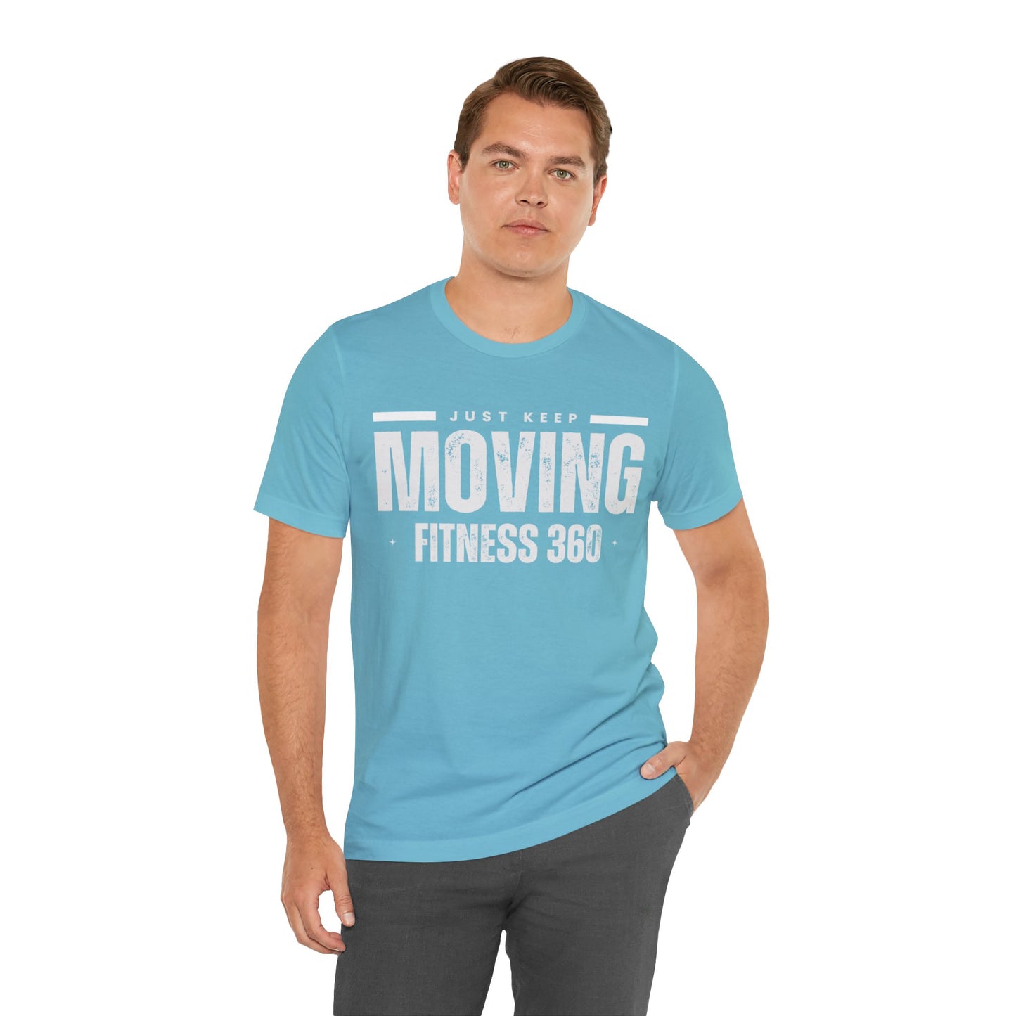Just Keep Moving Fitness 360 T-Shirt