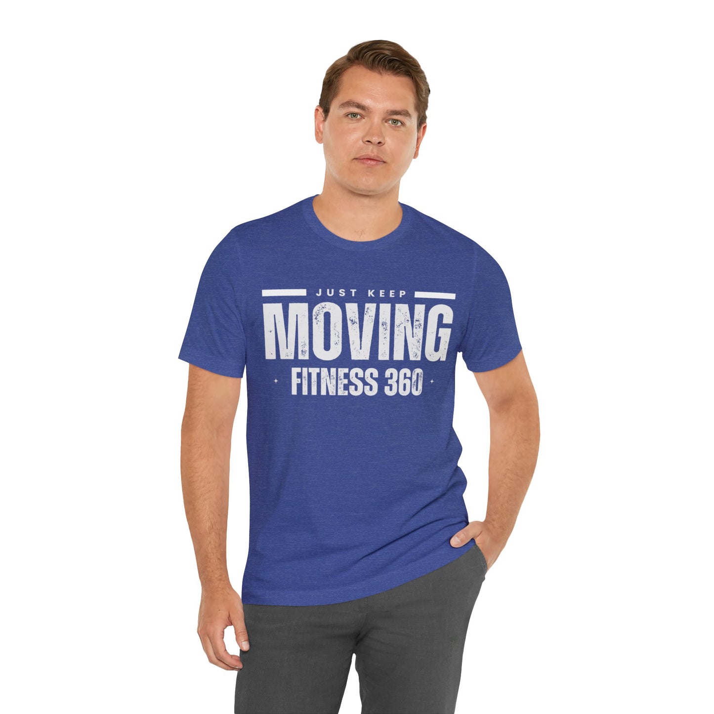 Just Keep Moving Fitness 360 T-Shirt