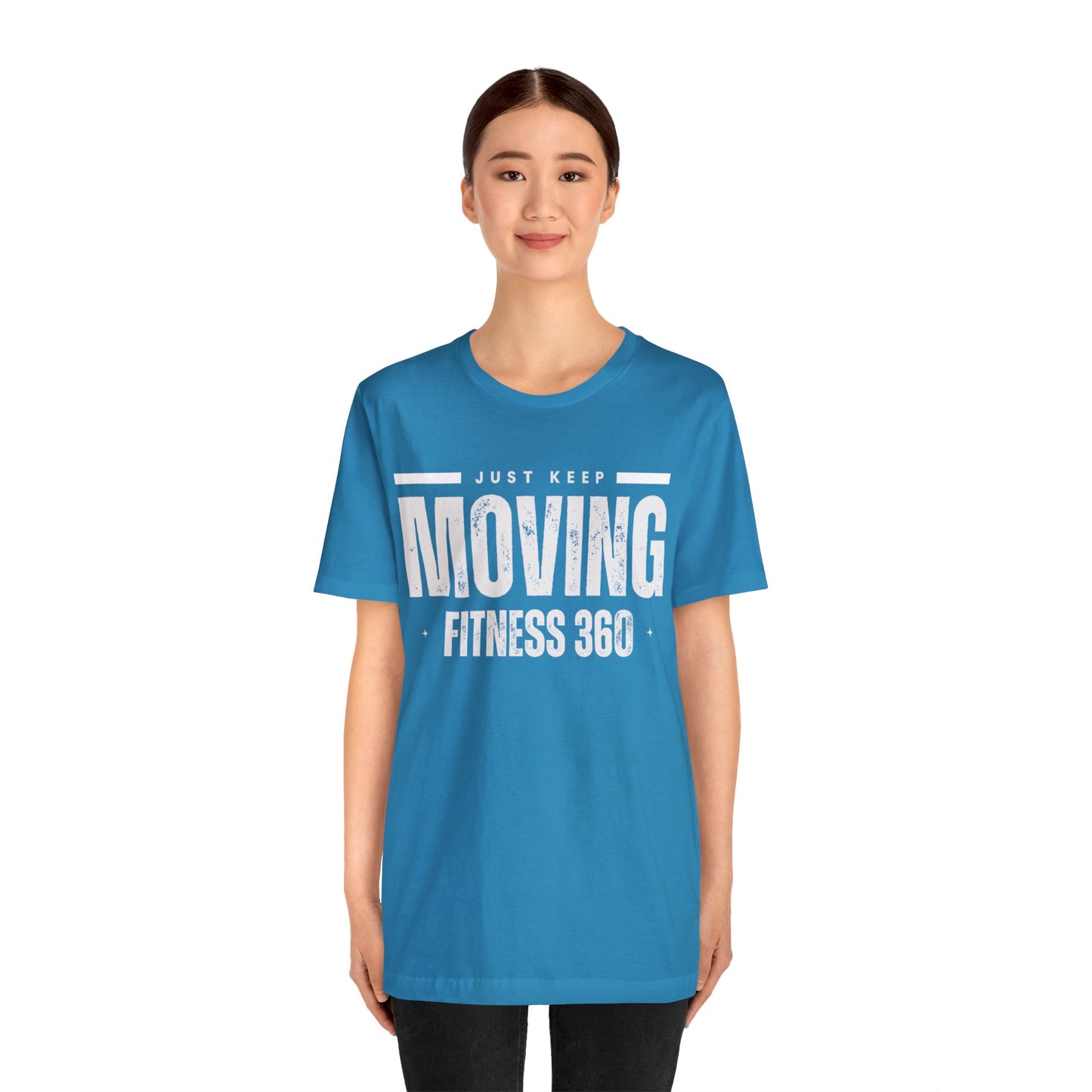 Just Keep Moving Fitness 360 T-Shirt